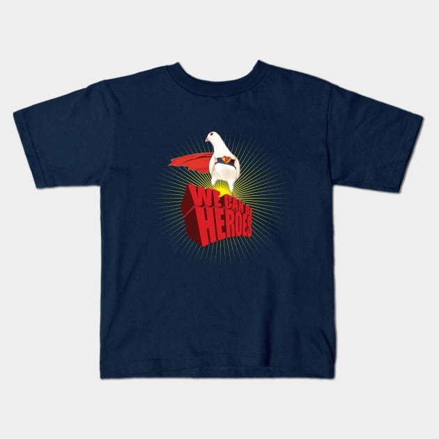 We Can Be Heroes Kids T-Shirt by Palomacy